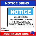 NOTICE SIGN - NS067 - ALL VEHICLES ENTERING OR LEAVING THE PREMISES ARE SUBJECT TO INSPECTION